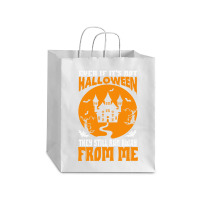 Halloween T  Shirt Even If It’s Not Halloween They Still Run Away Fr Debie Paper Bag - 10 X 5 X 13 | Artistshot