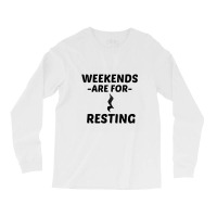 Resting Weekend Long Sleeve Shirts | Artistshot