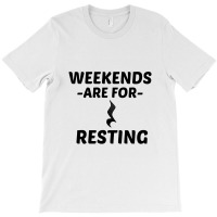 Resting Weekend T-shirt | Artistshot