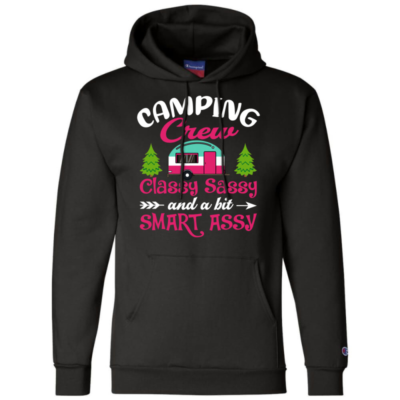 Camping Crew Classy Sassy A Bit Smart Champion Hoodie by EpulArt | Artistshot