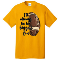 I Ll Always Be His Biggest Fan Basic T-shirt | Artistshot