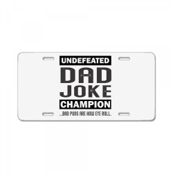 Custom Undefeated Dad Joke Champion Bad Puns Are How Eye Roll License ...