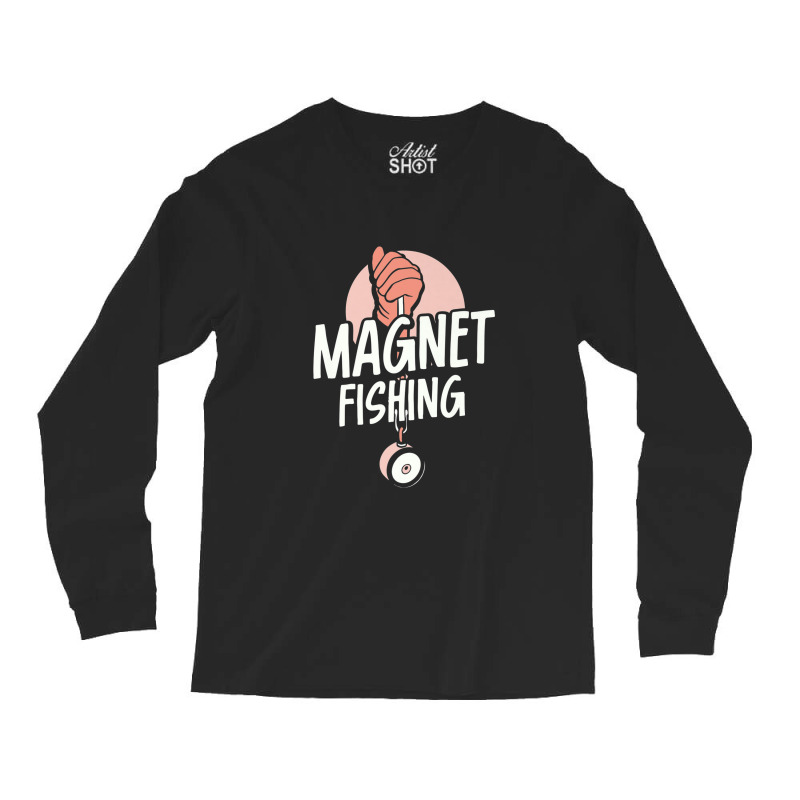 Magnet Fishing Magnets Fisherman Fisher Premium Long Sleeve Shirts by Tiktify | Artistshot