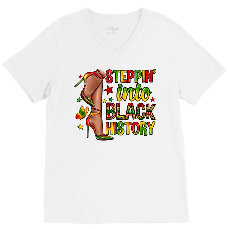 Steppin Into Black History V-neck Tee | Artistshot