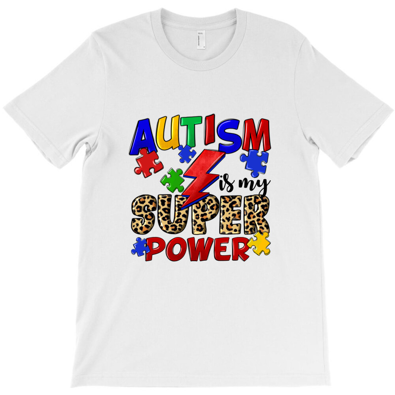 Autism Is My Super Power T-shirt | Artistshot