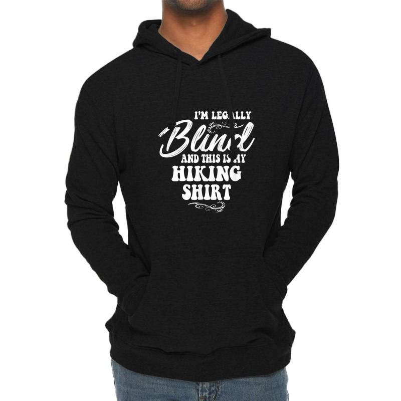 Legally Blind Hiking Lightweight Hoodie by Yuh2105 | Artistshot