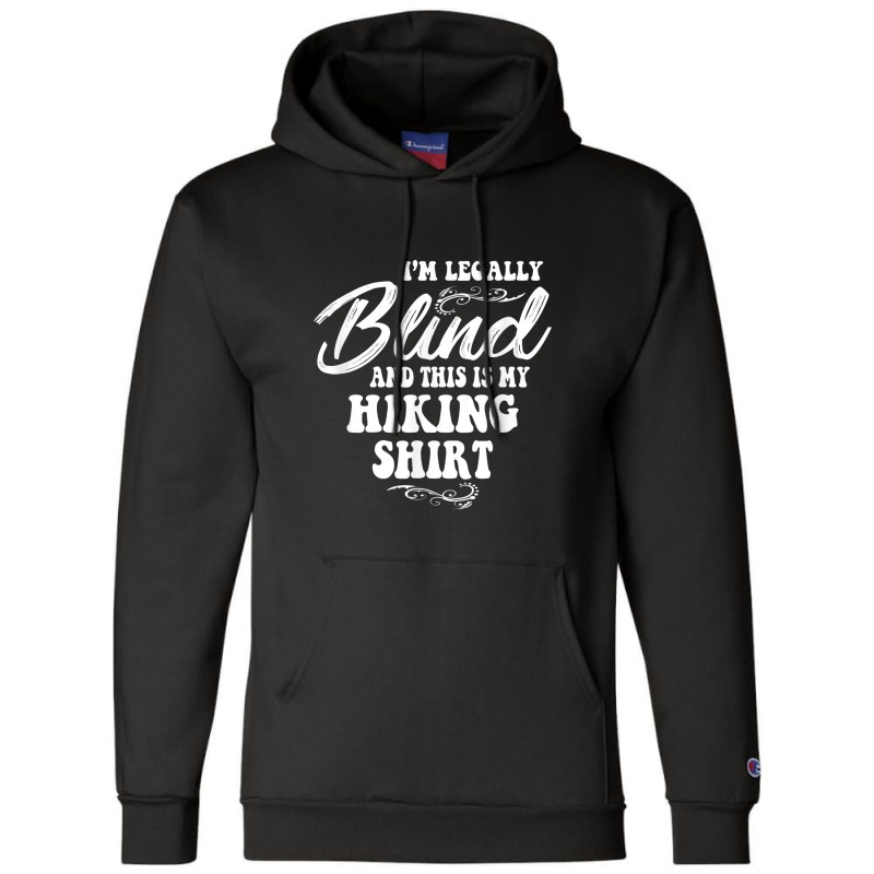 Legally Blind Hiking Champion Hoodie by Yuh2105 | Artistshot