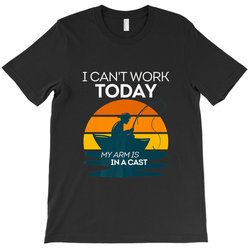 Mens I Can't Work Today My Arm Is In A Cast Funny Fishing Vintage Prem T-shirt | Artistshot