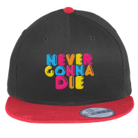 Never Gonna Die Flat Bill Snapback Cap | Artistshot