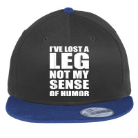 I've Lost A Leg Funny Amputee Prosthetic Surgery Graphic T Shirt Flat Bill Snapback Cap | Artistshot