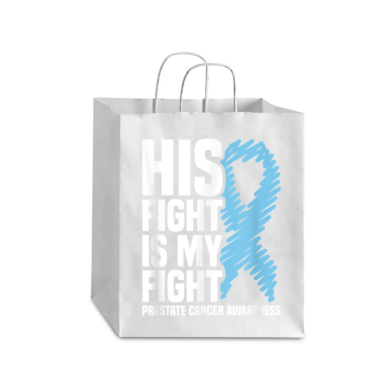 His Fight Is My Fight Blue Ribbon Prostate Cancer Awareness T Shirt Debie Paper Bag - 10 X 5 X 13 | Artistshot