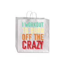 Weightlifters I Workout To Burn Off The Crazy Workout Tank Top Jumbo Paper Bag - 18 X 7 X 18 3/4 | Artistshot