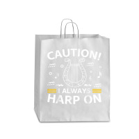 Musician Harpist Harp Player Caution! I Always Harp On T Shirt Queen Paper Bag - 16 X 6 X 19 1/4 | Artistshot