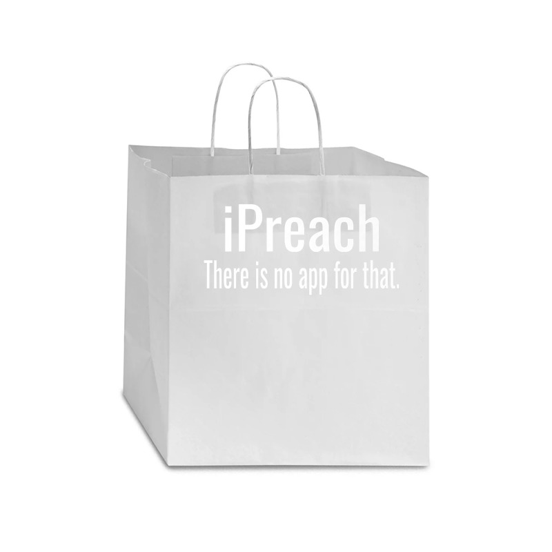 I Preach There Is No App For That   Preacher Premium T Shirt Star Paper Bag - 13 x 7 x 13 by ruffelbzk | Artistshot