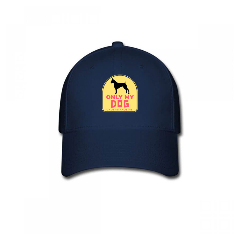 Only My Dog Understands Me T  Shirt Only My Dog Understands Me T  Shir Baseball Cap by actsetting | Artistshot