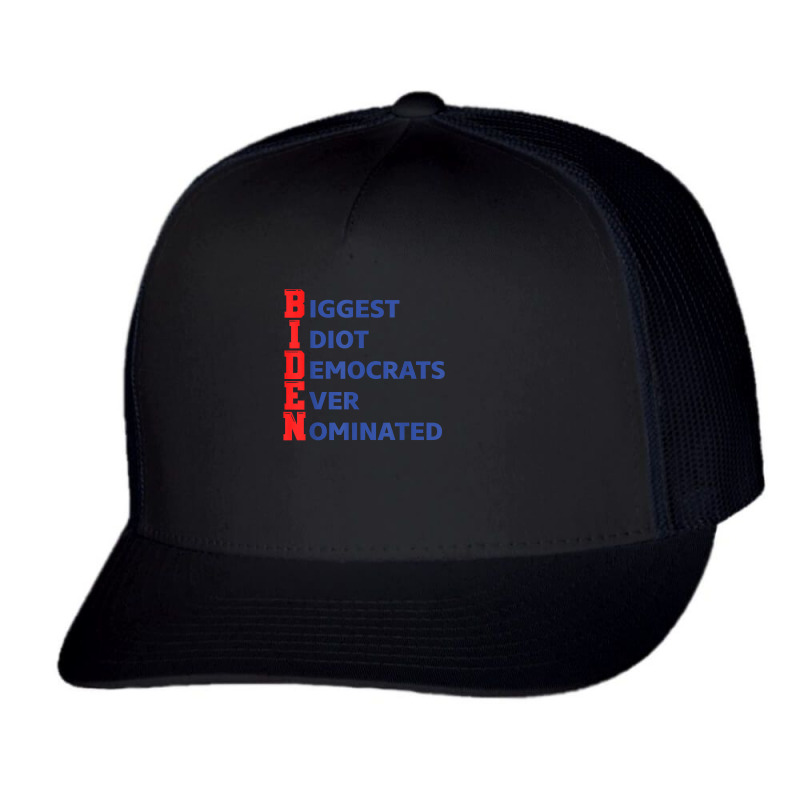 Biden Biggest Idiot Democrats Ever Nominated T Shirt Trucker Cap by kylanaalamos | Artistshot