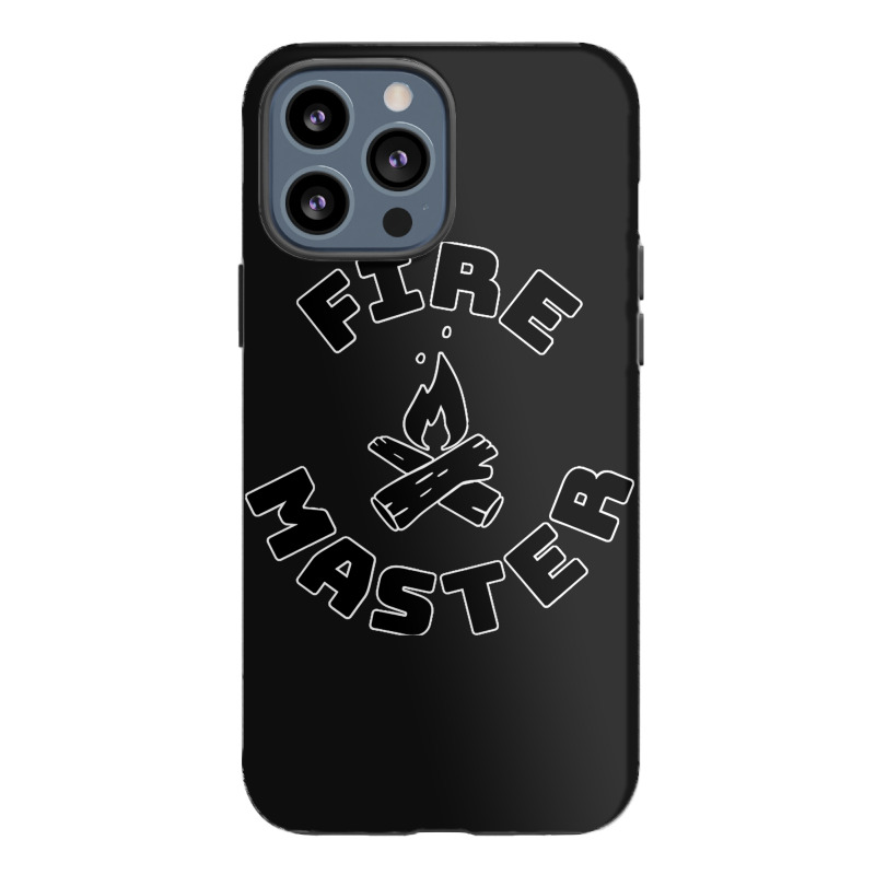 Gone Camping Fire Master Campfire Iphone 13 Pro Max Case | Artistshot