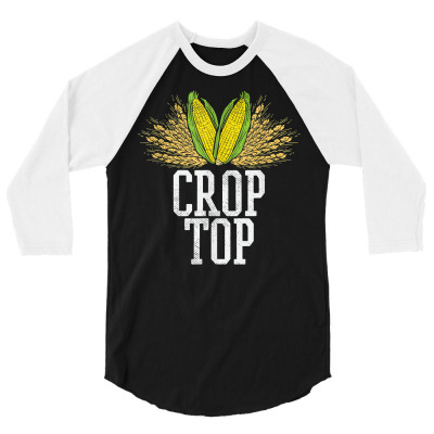 Crop Top Farm Pun Corn Farming   Agriculture   Funny Farmer T Shirt 3/4 Sleeve Shirt Designed By Phuongvu