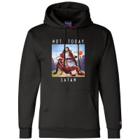 Not Today Satan Jesus Vs Satan In Basket Champion Hoodie | Artistshot