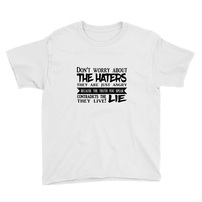 Do Not Worry About The Haters They Are Just Angry Youth Tee by CUSER3143 | Artistshot