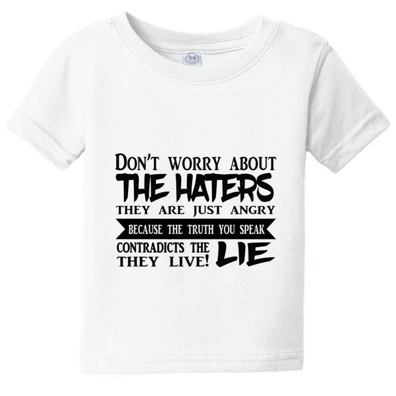 Do Not Worry About The Haters They Are Just Angry Baby Tee by CUSER3143 | Artistshot