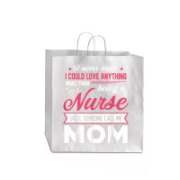 Proud Nurse Mom Tee Gift From Son Daughter T Shirt Jumbo Paper Bag - 18 X 7 X 18 3/4 | Artistshot