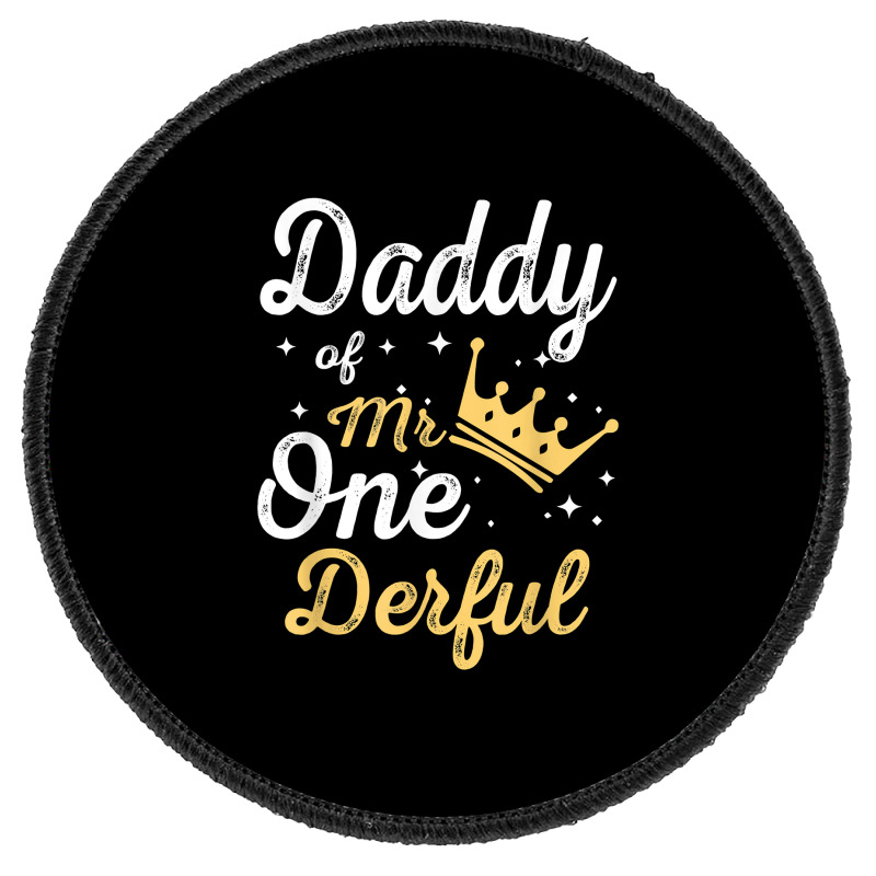 Daddy Of Mr Onederful 1st Birthday One Derful Matching T Shirt Round Patch | Artistshot