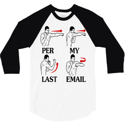 Per My Last Email Funny Men Costumed T Shirt 3/4 Sleeve Shirt Designed By Emlynneconjacob