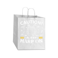 Musician Harpist Harp Player Caution! I Always Harp On T Shirt Take Out Paper Bag - 14 X 10 X 15 1/2 | Artistshot