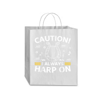 Musician Harpist Harp Player Caution! I Always Harp On T Shirt Traveler Paper Bag -13 X 6 X 15 3/4 | Artistshot