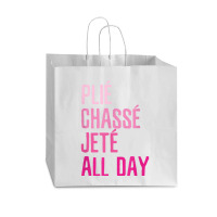 Plie Chasse Jete All Day  Dance Ballet Apparel Vogue Paper Bag - 16 X 6 X 12 | Artistshot