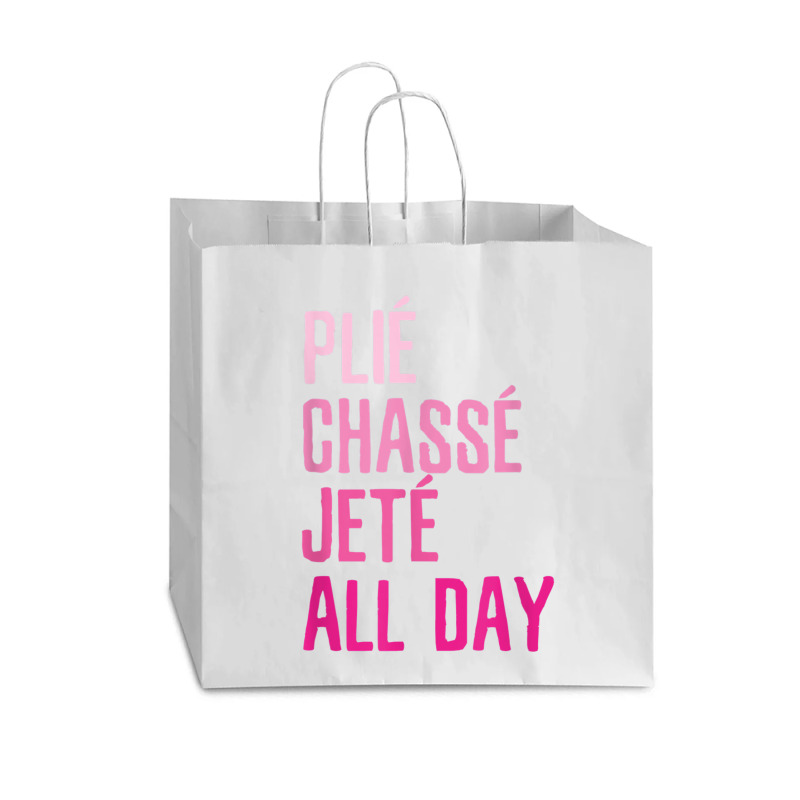 Plie Chasse Jete All Day  Dance Ballet Apparel Vogue Paper Bag - 16 X 6 X 12 | Artistshot