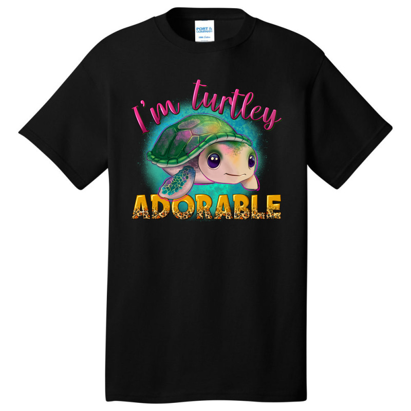 I'm Turtley Adorable Basic T-shirt | Artistshot