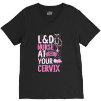 At Your Cervix Labor And Delivery Nurse Midwife Doula V-neck Tee | Artistshot