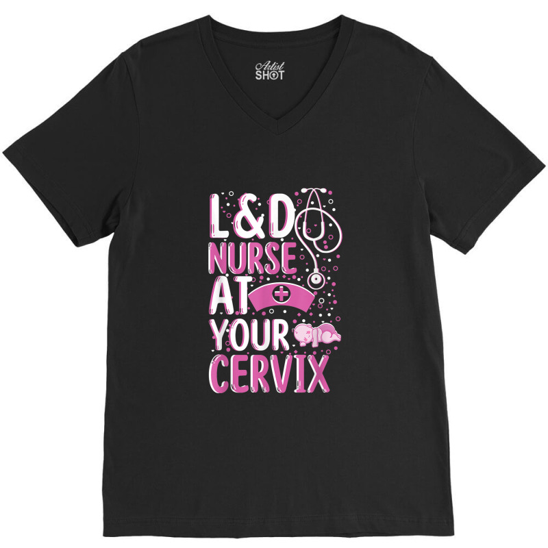 At Your Cervix Labor And Delivery Nurse Midwife Doula V-neck Tee | Artistshot