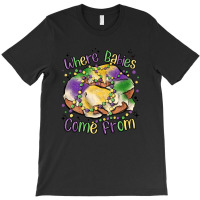 Where Babies Come From T-shirt | Artistshot