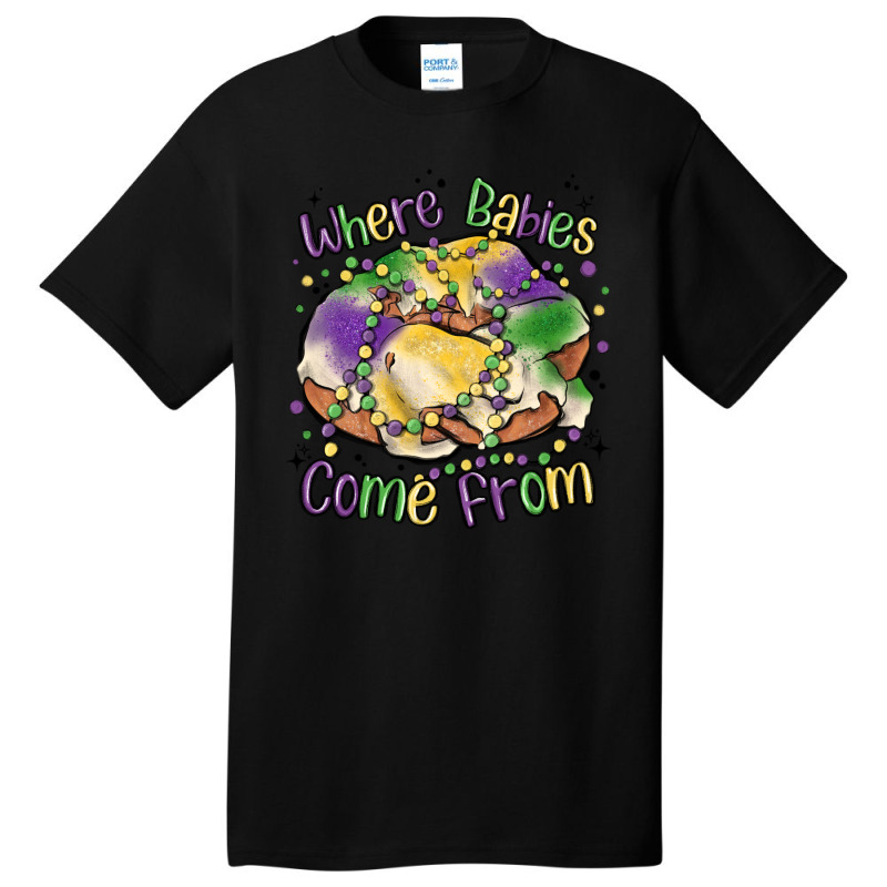 Where Babies Come From Basic T-shirt | Artistshot