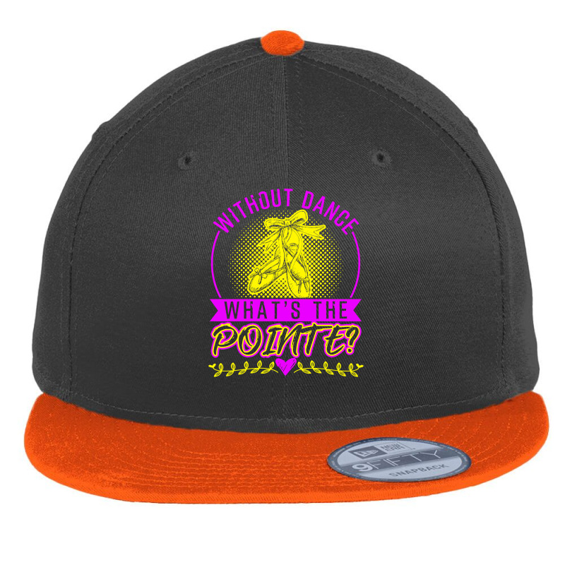 Ballet Without Dance Whats The Pointe Funny 579 Dance Flat Bill Snapback Cap | Artistshot