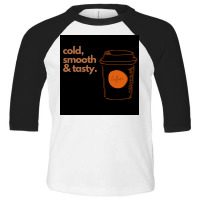 Copy Of Cold, Smooth & Tasty. Toddler 3/4 Sleeve Tee | Artistshot