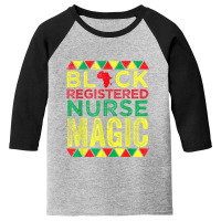 Black Registered Nurse Magic Nursing Black History Month Youth 3/4 Sleeve | Artistshot