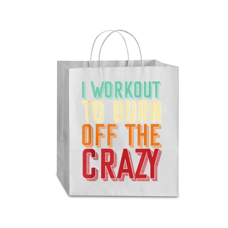 Weightlifters I Workout To Burn Off The Crazy Workout Tank Top Traveler Paper Bag -13 X 6 X 15 3/4 | Artistshot