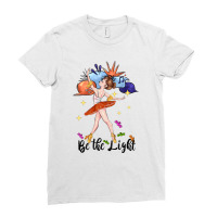 Be The Light Ladies Fitted T-shirt | Artistshot