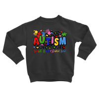 Autism Accept Understand Love Toddler Sweatshirt | Artistshot