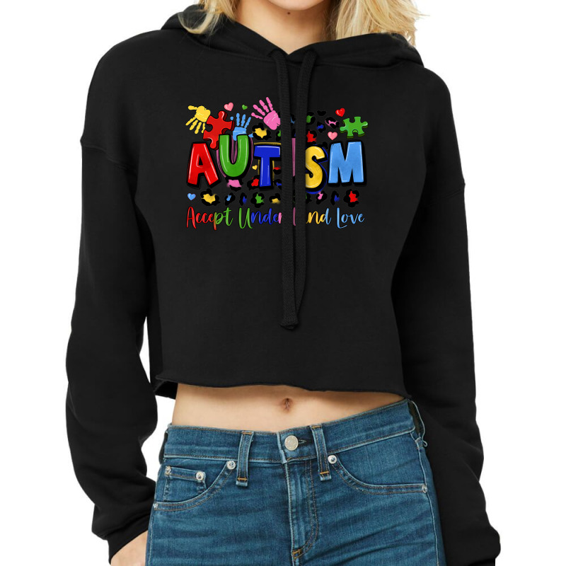 Autism Accept Understand Love Cropped Hoodie by LillyAllenDesigns | Artistshot