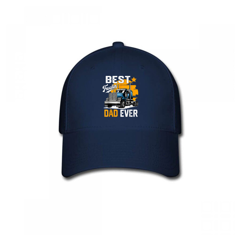 Trucker Best Truckin' Dad Ever S For Trucker Papa Grandpa Baseball Cap by urethrapricey | Artistshot