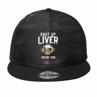 Shut Up Liver You're Fine Oktoberfest Beer Drinking Camo Snapback | Artistshot