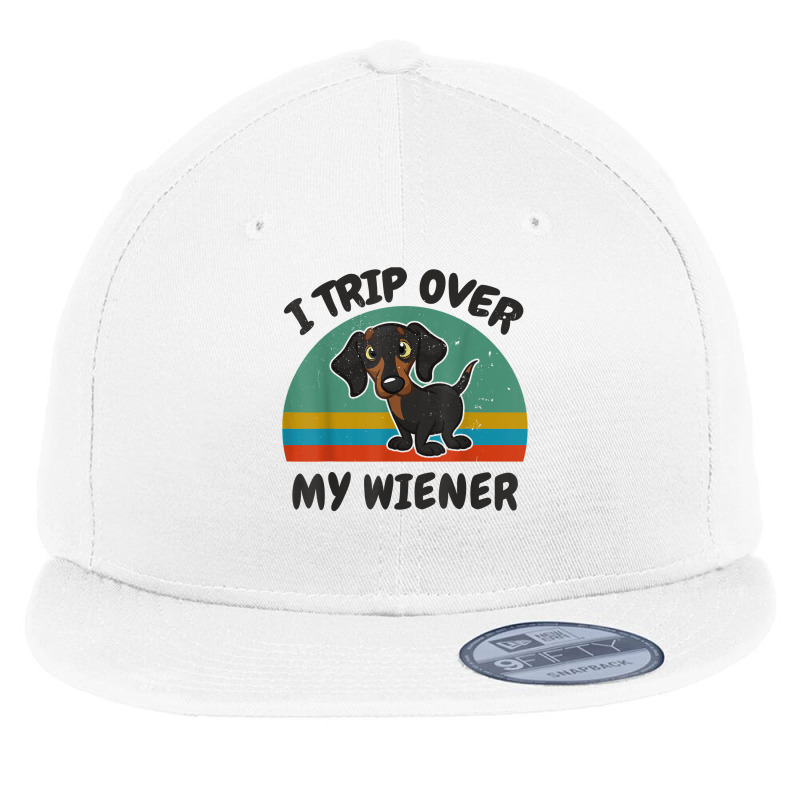 Funny Dachshund I Trip Over My Weiner Dog T Shirt Flat Bill Snapback Cap | Artistshot