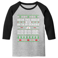 Deck The Halls With Beta Blockers Olol Ugly Nurse Christmas Youth 3/4 Sleeve | Artistshot