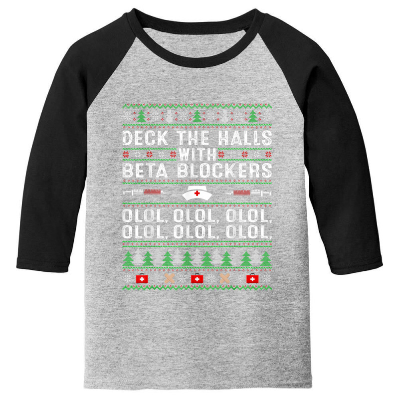 Deck The Halls With Beta Blockers Olol Ugly Nurse Christmas Youth 3/4 Sleeve by YenNgoc | Artistshot