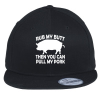 Funny Rub My Butt Then You Can Pull My Pork Bbq Flat Bill Snapback Cap | Artistshot